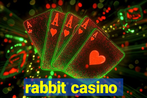 rabbit casino